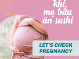Các lợi ích của ăn sushi cho phụ nữ mang thai